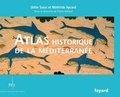 Odile Sassi et Mathilde Aycard - Atlas historique de la Méditerranée.