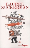 Laurel Zuckerman - Les Rêves barbares du professeur Collie.