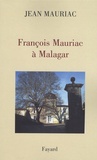 Jean Mauriac - François Mauriac à Malagar.