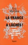 Eric Marlière - La France nous a lâchés ! - Le sentiment d'injustice chez les jeunes des cités.
