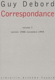 Guy Debord - Correspondance - Tome 7, Janvier 1988-Novembre 1994.