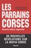 Jacques Follorou et Vincent Nouzille - Les Parrains corses.