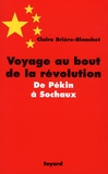 Claire Brière-Blanchet - Voyage au bout de la révolution - De Pékin à Sochaux.