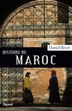 Daniel Rivet - Histoire du Maroc - De Moulay Idrîs à Mohammed VI.