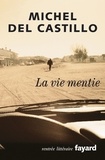 Michel Del Castillo - La vie mentie.