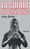 Jean Favier - La Guerre de Cent Ans.