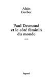 Alain Gerber - Paul Desmond et le coté féminin du monde.