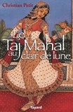 Christian Petit - Le Taj Mahal au clair de lune.