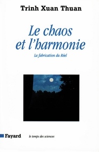 Le Chaos et l'harmonie - La fabrication du Réel.