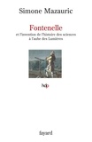 Simone Mazauric - Fontenelle - et l'invention de l'histoire des sciences à l'aube des Lumières.