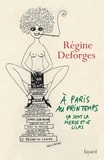 Régine Deforges - A Paris, au printemps, ça sent la merde et le lilas - Une année dans la vie de Régine Deforges.