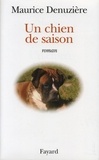 Maurice Denuzière - Un chien de saison.