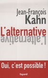 Jean-François Kahn - L'Alternative - Pour un centrisme révolutionnaire.