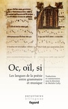 Michèle Gally - Oc, oïl, si - Les langues de la poésie entre grammaire et musique.