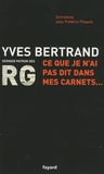 Yves Bertrand - Ce que je n'ai pas dit dans mes carnets....