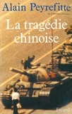 Alain Peyrefitte - La Tragédie chinoise.