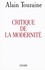 Alain Touraine - Critique de la modernité.