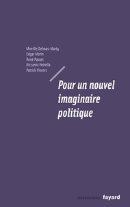 Edgar Morin et Mireille Delmas-Marty - Pour un nouvel imaginaire politique.