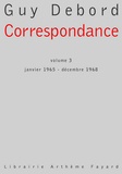 Guy Debord - Correspondance, volume 3 - Janvier 1965 - Décembre 1968.