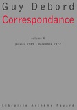 Guy Debord - Correspondance, tome 4 - Janvier 1969 - Décembre 1972.