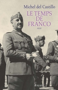 Michel Del Castillo - Le temps de Franco.
