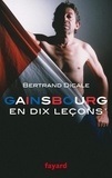Bertrand Dicale - Serge Gainsbourg en dix leçons.