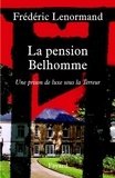 Frédéric Lenormand - La pension Belhomme - Une prison de luxe sous la Terreur.