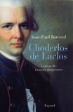 Jean-Paul Bertaud - Choderlos de Laclos - L'auteur des Liaisons dangereuses.