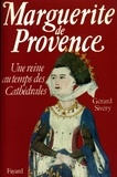 Gérard Sivéry - Marguerite de Provence - Une reine au temps des cathédrales.