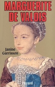 Janine Garrisson - Marguerite de Valois.