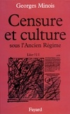 Georges Minois - Censure et culture sous l'Ancien Régime.