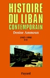 Denise Ammoun - Histoire du Liban contemporain, tome 2 - 1943-1990.