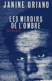 Janine Oriano - Les Miroirs de l'ombre.
