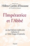 Hélène Carrère d'Encausse - L'Impératrice et l'Abbé - Un duel littéraire inédit entre Catherine II et l'Abbé Chappe d'Auteroche.