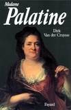 Dirk Van der Cruysse - Madame Palatine.