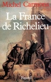 Michel Carmona - La France de Richelieu.