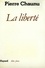 Pierre Chaunu - La Liberté.