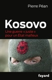 Pierre Péan - Kosovo - Une guerre juste pour un Etat mafieux.