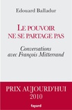Edouard Balladur - Le pouvoir ne se partage pas - Conversations avec François Mitterrand.