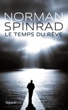 Norman Spinrad - Le temps du rêve.