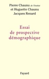 Pierre Chaunu et Jacques Renard - Essai de prospective démographique.