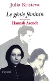 Julia Kristeva - Le génie Féminin - Tome premier Hannah Arendt.