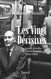 Jean-François Sirinelli - Les Vingt Décisives - Le passé proche de notre avenir (1965-1985).