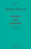 Julien Green - L'Avenir n'est à personne - Journal (1990-1992).