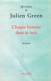 Julien Green - Chaque homme dans sa nuit.
