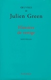 Julien Green - Histoires de vertige.