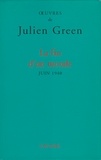 Julien Green - La Fin d'un monde - Juin 1940.