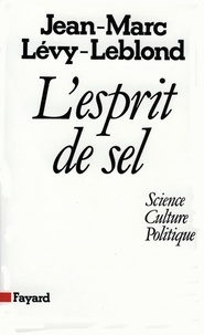 Jean-Marc Lévy-Leblond - L'Esprit de sel - Science, culture, politique.