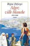 Régine Deforges - Alger, ville blanche (1959-1960) - Edition brochée - La Bicyclette bleue, tome 8.