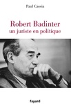 Paul Cassia - Robert Badinter, un juriste en politique.